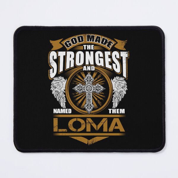 Item preview, Loma Name T Shirt - God Found Strongest And Named Them Loma Gift Item Tee designed and sold by lanawalton.