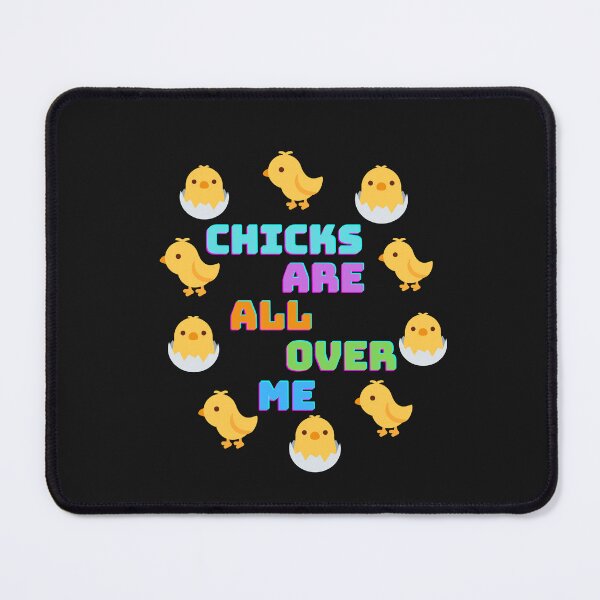 Item preview, Chicks Are All Over Me designed and sold by MrTsTshirts.