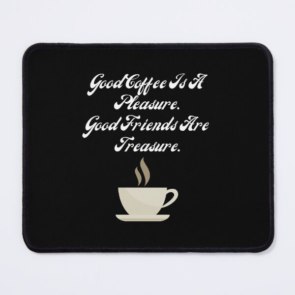 Item preview, Good Coffee Is A Pleasures designed and sold by Ashellia00.