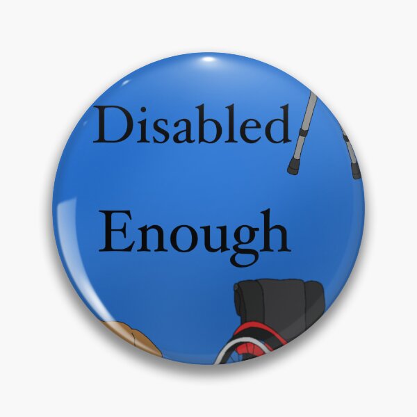 Item preview, Never disabled enough designed and sold by Tysart22.
