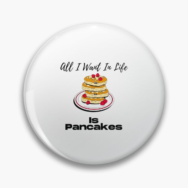 Item preview, All I Want In Life Is Pancakes, funny pancakes for mom, dad, sister, brother, friend designed and sold by yassminishop.