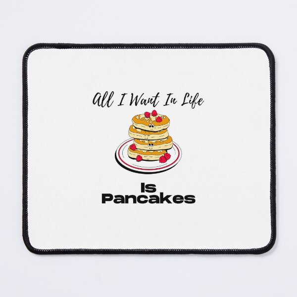 Item preview, All I Want In Life Is Pancakes, funny pancakes for mom, dad, sister, brother, friend designed and sold by yassminishop.