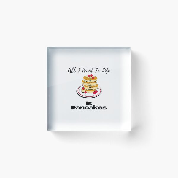 Item preview, All I Want In Life Is Pancakes, funny pancakes for mom, dad, sister, brother, friend designed and sold by yassminishop.