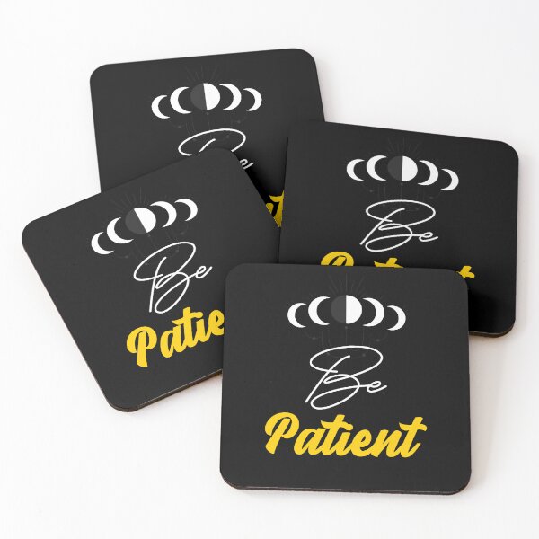 Item preview, Be Patient designed and sold by ThinkAndReflect.