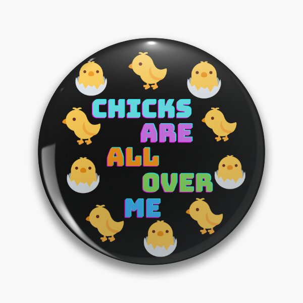 Item preview, Chicks Are All Over Me designed and sold by MrTsTshirts.