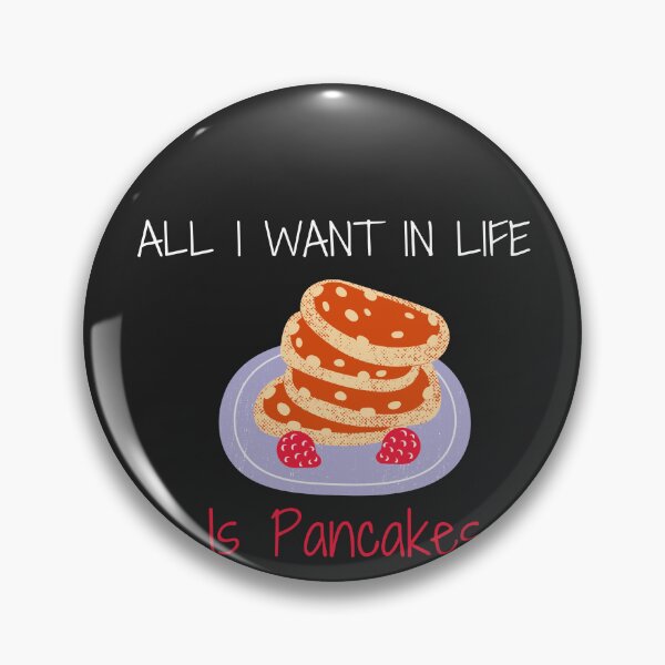 Item preview,  All I Want In Life Is Pancakes, funny pancakes for mom, dad, sister, brother, friend designed and sold by yassminishop.