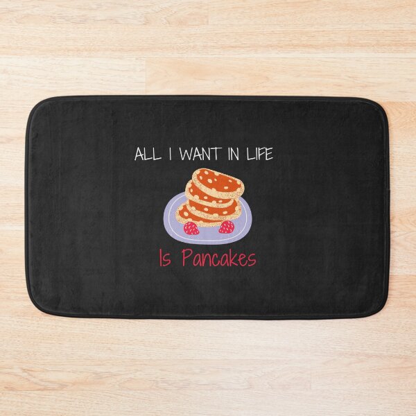 Item preview,  All I Want In Life Is Pancakes, funny pancakes for mom, dad, sister, brother, friend designed and sold by yassminishop.