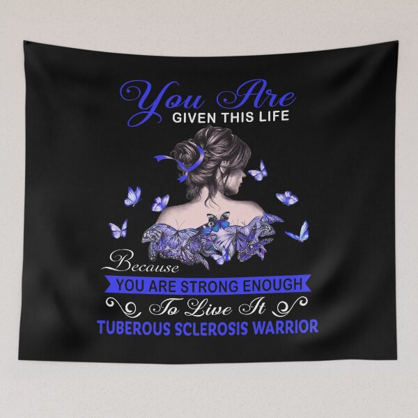 Item preview, You Are Strong Enough To Live It Tuberous Sclerosis Warrior designed and sold by Kohend.