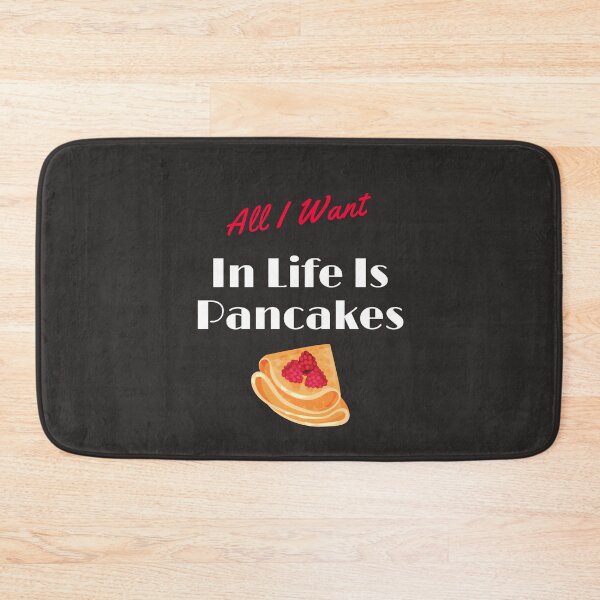 Item preview,  All I Want In Life Is Pancakes, funny pancakes for mom, dad, sister, brother, friend designed and sold by yassminishop.