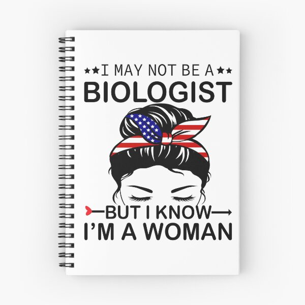 Item preview, I May Not Be A Biologist But I Know I'm A Woman Us Messy Bun designed and sold by xteamdesign.