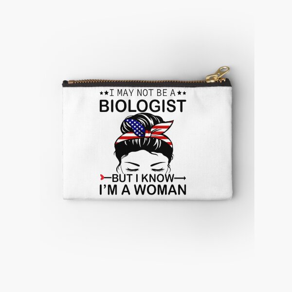 Item preview, I May Not Be A Biologist But I Know I'm A Woman Us Messy Bun designed and sold by xteamdesign.