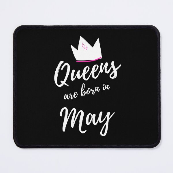 Item preview, Queens are born in May. Happy Birthday! May Birthday Gift for Women and Girls. Cute Bday present design. designed and sold by That Cheeky Tee.