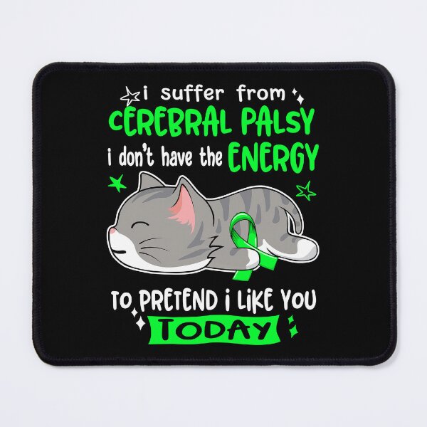 Item preview, Cerebral Palsy Awareness, I Suffer From Cerebral Palsy i don't have the ENERGY to Pretend i like you Today designed and sold by Tammyilaria.