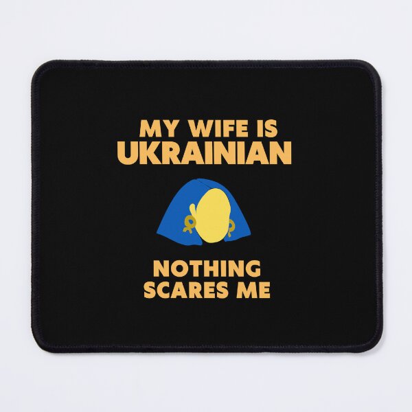 Item preview, my wife is Ukrainian, nothing  scares me | Nothing Surprises Me |  ukrainian warrior designed and sold by GaliaTati.