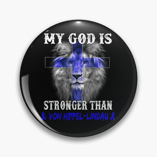 Item preview, Lion My God Is Stronger Than VON HIPPEL-LINDAU Support VON HIPPEL-LINDAU Warrior designed and sold by Hatjar.