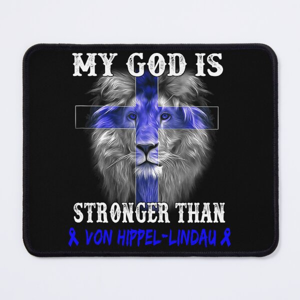 Item preview, Lion My God Is Stronger Than VON HIPPEL-LINDAU Support VON HIPPEL-LINDAU Warrior designed and sold by Hatjar.