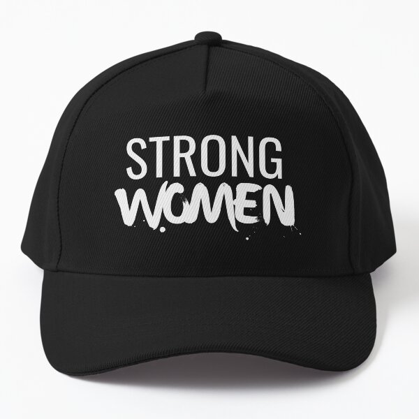 Strong Women - White Font Baseball Cap