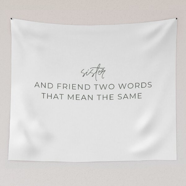 Item preview, Sister and Friend Two Words That Mean the Same  designed and sold by Alexa5454.