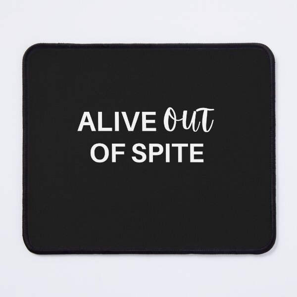 Item preview, Alive Out Of Spite designed and sold by SheIsAQueen.