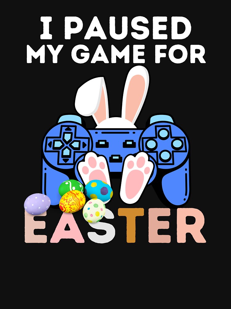 Disover I Paused My Game For Easter - Funny Easter Gift Idea For Gamer Active T-Shirt
