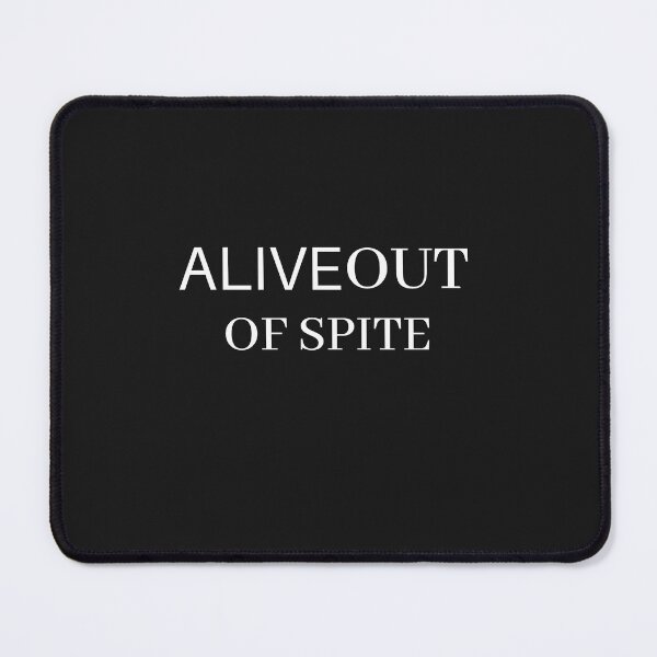 Item preview, Alive Out Of Spite designed and sold by SheIsAQueen.