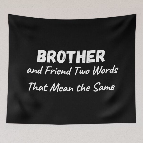 Item preview, Brother and Friend Two Words That Mean the Same  designed and sold by Alexa5454.