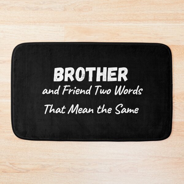 Item preview, Brother and Friend Two Words That Mean the Same  designed and sold by Alexa5454.