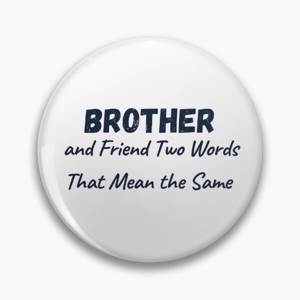 Item preview,  Brother and Friend Two Words That Mean the Same  designed and sold by Alexa5454.