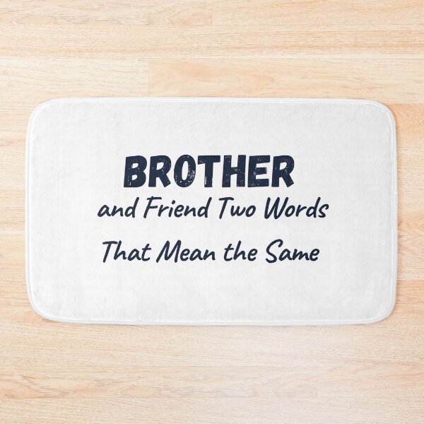 Item preview,  Brother and Friend Two Words That Mean the Same  designed and sold by Alexa5454.