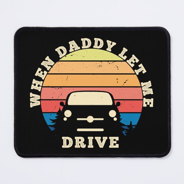 Item preview, When Daddy Let Me Drive designed and sold by dev11588.