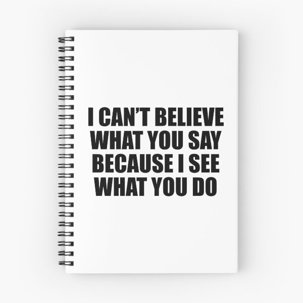 Item preview, I can’t believe what you say because I see what you do designed and sold by Colorfulandfun.