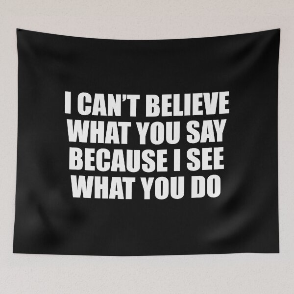 Item preview, I can’t believe what you say because I see what you do designed and sold by Colorfulandfun.