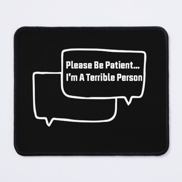 Item preview, please be patient i'm a terrible person,funny sarcastic saying quote for dad designed and sold by ourpretty.