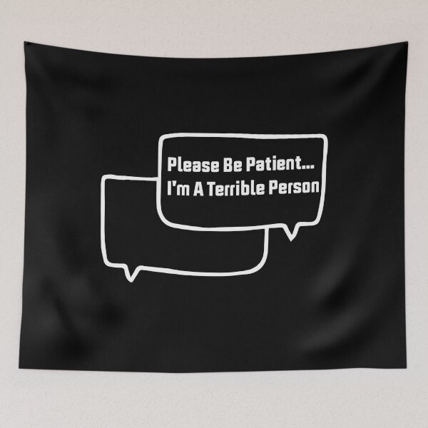 Item preview,  please be patient i'm a terrible person,funny sarcastic saying quote for dad designed and sold by ourpretty.