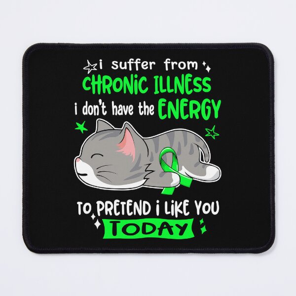 Item preview, Chronic Illness Awareness, I Suffer From Chronic Illness i don't have the ENERGY to Pretend i like you Today designed and sold by Tammyilaria.