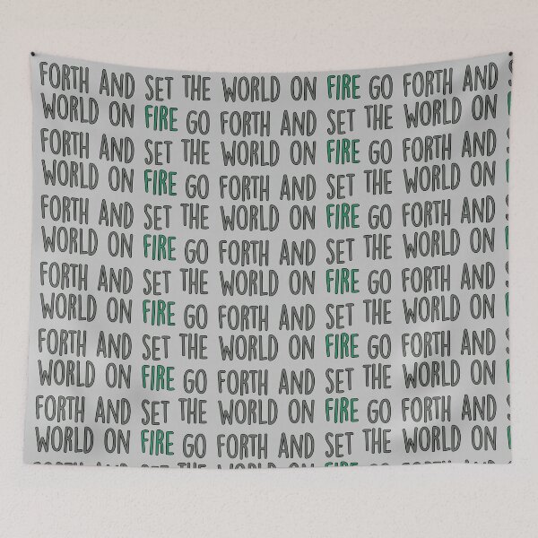 Item preview, Go Forth and Set the World on Fire designed and sold by AnnabelsBelongs.
