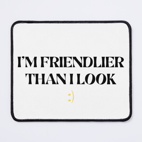 Item preview, I'm friendlier than i look designed and sold by djgogi.