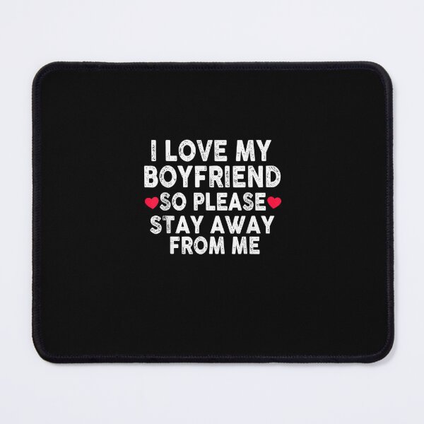 Item preview, Funny I Love My Boyfriend So Please Stay Away From Me Cool T-Shirt designed and sold by shop luisant.
