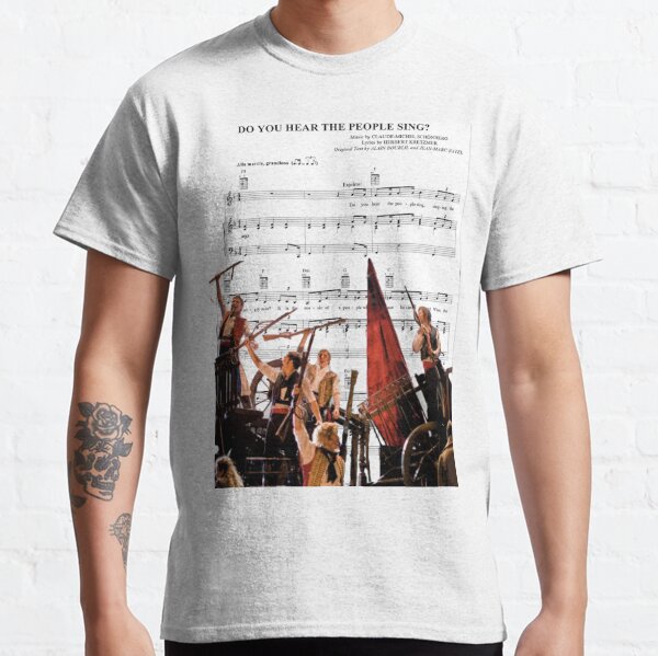 Do You Hear the People Sing - Les Miserables Classic T-Shirt