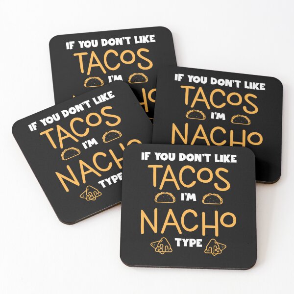 Item preview, If You Don't Like Tacos I'm Nacho Type Fiesta designed and sold by tshirtexpressiv.