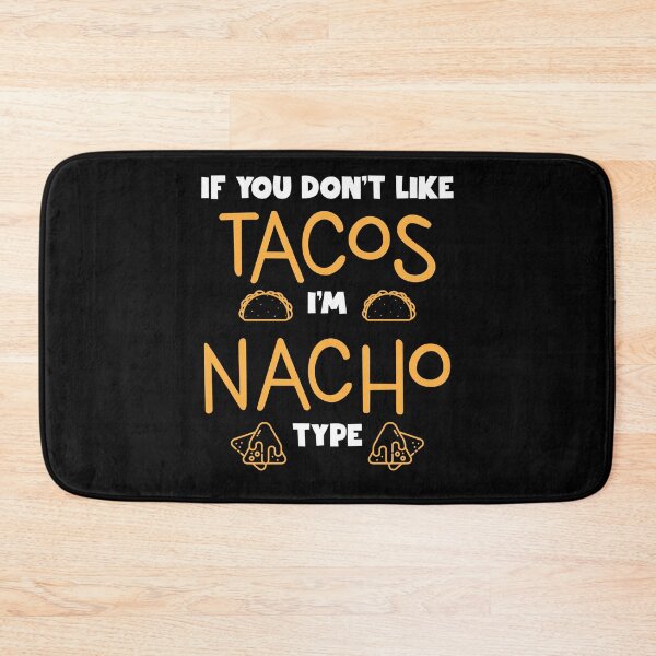 Item preview, If You Don't Like Tacos I'm Nacho Type Fiesta designed and sold by tshirtexpressiv.