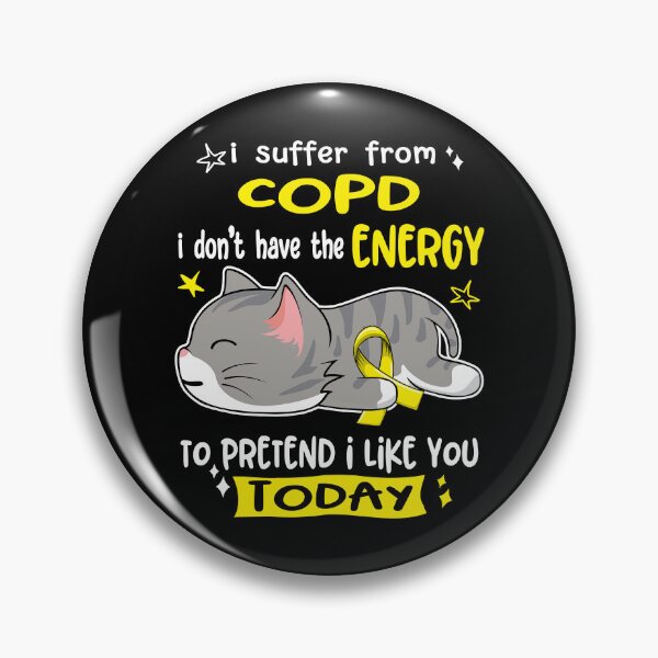 Item preview, COPD Awareness, I Suffer From COPD i don't have the ENERGY to Pretend i like you Today designed and sold by Tammyilaria.