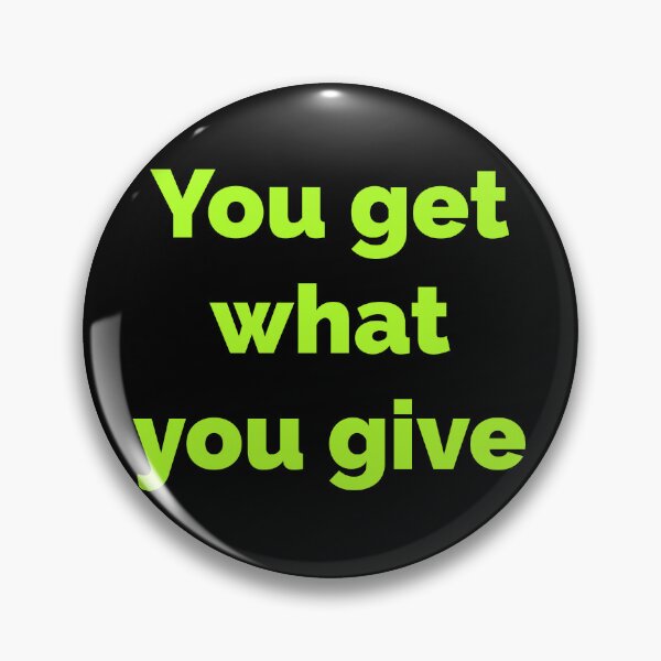 Item preview, You get what you give designed and sold by Jho251981.