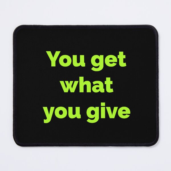 Item preview, You get what you give designed and sold by Jho251981.