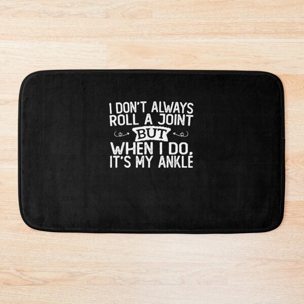 Item preview, I Don't Always Roll A Joint But When I Do , It's My Ankle T-Shirt designed and sold by shop   luisant.