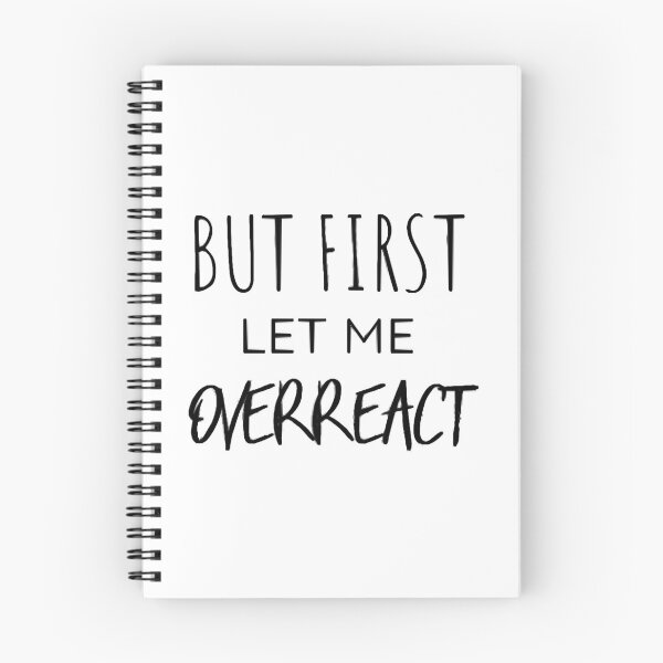 Item preview, But First Let Me Overreact Funny designed and sold by DianaLolida.