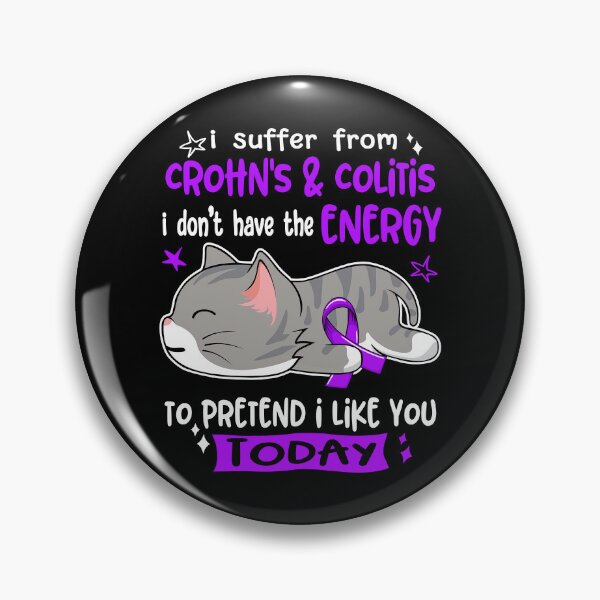 Item preview, Crohn's & Colitis Awareness, I Suffer From Crohn's & Colitis i don't have the ENERGY to Pretend i like you Today designed and sold by Tammyilaria.