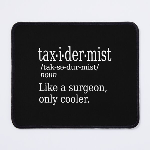 Item preview, Funny Taxidermy Sayings Taxidermists Definitions H designed and sold by DianaLolida.