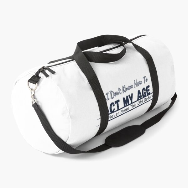Item preview, I Don't Know How To Act My Age, I've Never Been This Old Before Mens, Birthday Funny Humor Friends Family designed and sold by Alexa5454.