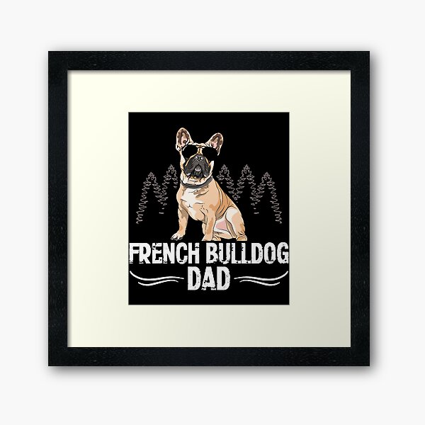 Item preview, French Bulldog Dad Dog Owner French Bulldogs designed and sold by AlabaNavas.